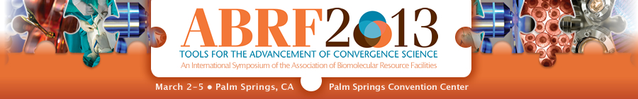 ABRF 2013 | ABRF 2013: Tools for the Advancement of Convergence Science | Palm Springs, California | March 02-05, 2013